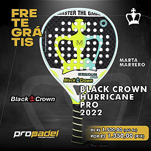 RAQUETE DE PADEL BLACK CROWN HURRICANE PRO 2022 - MARTA MARRERO
