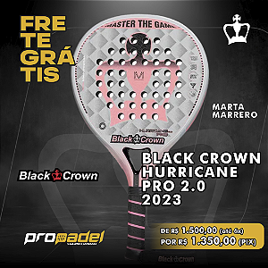 RAQUETE DE PADEL BLACK CROWN HURRICANE PRO 2.0 2023 - MARTA MARRERO
