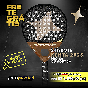 RAQUETE DE PADEL STARVIE KENTA 2025 - PRO 50 OU SOFT 30