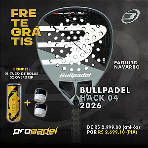 RAQUETE DE PADEL BULLPADEL HACK 04 2026 PAQUITO NAVARRO
