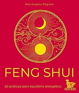 Cartas Terapêuticas - Feng Shui - 50 Práticas para o Equilíbrio Energético
