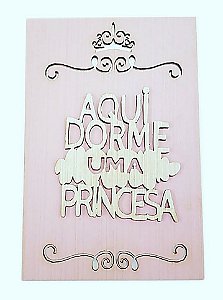 Placa aqui dorme uma princesa - MDF Rosa 27x18cm