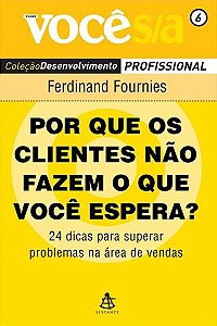 Por que os Clientes Não Fazem o que Você Espera