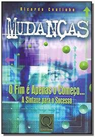 Mudanças - O Fim é Apenas o Começo....