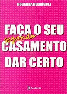 Faça o Seu Segundo Casamento dar Certo