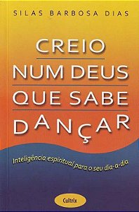 Creio Num Deus que Sabe Dançar