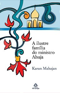 A Ilustre Família do Ministro Ahuja
