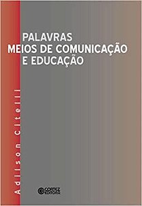 Palavras, Meios de Comunicação e Educação