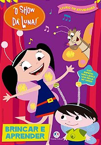 Atividades Médio - O Show da Luna - Brincar e Aprender