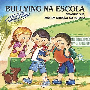 Bullying na Escola - Voando Sim, Mas em Direção ao Futuro