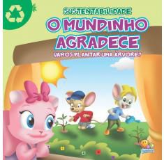 Sustentabilidade - O Mundinho Agradece