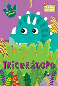 Olhinhos Curiosos - Tricerátopo