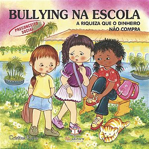 Bullying na Escola - A Riqueza Que o Dinheiro Não Compra