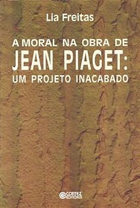 A Moral na Obra de Jean Piaget - Um Projeto Inacabado