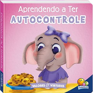 Valores e Virtudes - Aprendendo a Ter Autocontrole