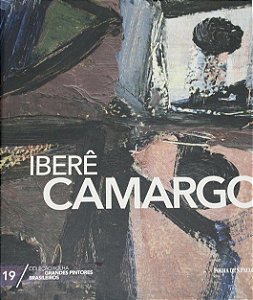 Grandes Pintores Brasileiros - Iberê Camargo