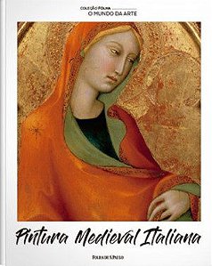 O Mundo da Arte - Pintura Medieval Italiana