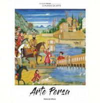 O Mundo da Arte - Arte Persa