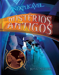 Inexplicável - Mistérios Antigos