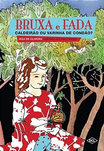 Bruxa e Fada - Caldeirão ou Varinha de Condão