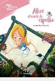 Minha Primeira Biblioteca - Alice Através do Espelho