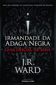 Irmandade da Adaga Negra - Guia Oficial da Série