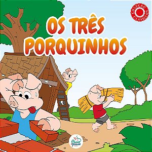 Coleção Clássicos - Os Três Porquinhos