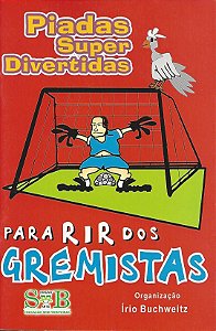 Piadas Super Divertidas - Para Rir dos Gremistas