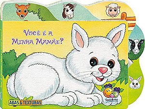 Abas e Texturas - Você é a Minha Mamãe