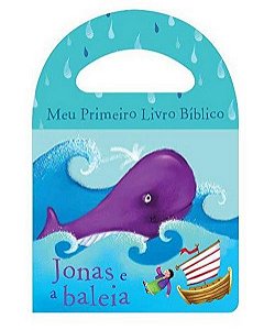 Banho - Meu Primeiro Livro Bíblico - Jonas e a Baleia