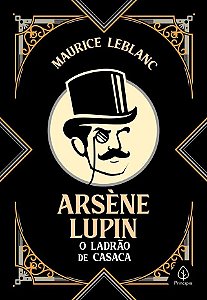 Arsène Lupin, o Ladrão de Casaca - Capa Dura