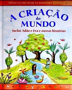 Minhas Primeiras Histórias Bíblicas - A Criação do Mundo