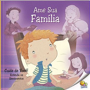 Cuide de Você - Entenda os Sentimentos - Ame Sua Família