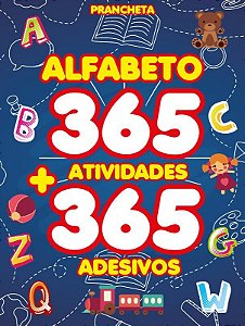 Prancheta - Alfabeto - 365 Atividades + 365 Adesivos