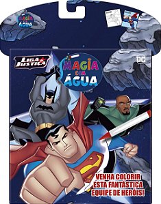 Magia Com Água - Liga da Justiça