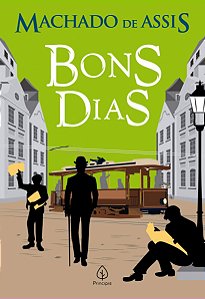 Bons Dias - Machado de Assis