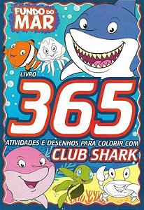 Livro: 365 Atividades e Desenhos Para Colorir - Club Shark