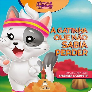 Pequenos Animais - A Gatinha Que Não Sabia Perder