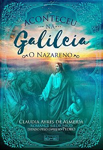 Aconteceu na Galileia - O Nazareno