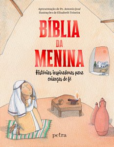 Hist. Inspiradoras p/ Crianças de Fé - Bíblia da Menina