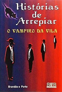 Histórias de Arrepiar -  O Vampiro da Vila