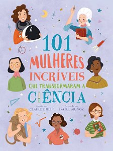 Livro: 101 Mulheres Incríveis que Transformaram a Ciência