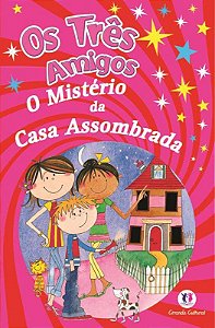 Os Três Amigos - O Mistério da Casa Assombrada