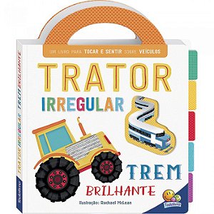 Primeiros Conceitos - Toque e Sinta - Trator e Trem
