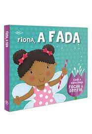 Toque e Sinta - Fiona a Fada