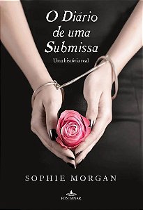 O Diário de uma Submissa - Uma História Real