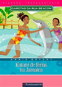 Garotas da Rua Beacon - Viagem - Katani de Férias na Jamaica