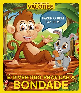 Aprendendo Valores - É Divertido Praticar Bondade