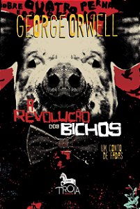A Revolução dos Bichos - Editora Troia