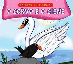 Fábulas que Ensinam - Ed. Pae - O Corvo e o Cisne